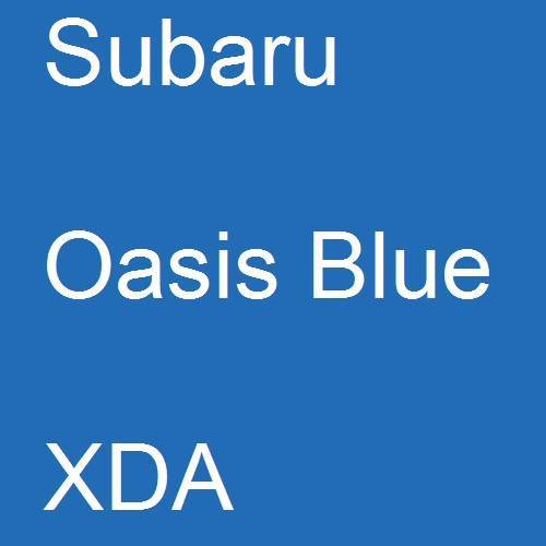 Subaru, Oasis Blue, XDA.